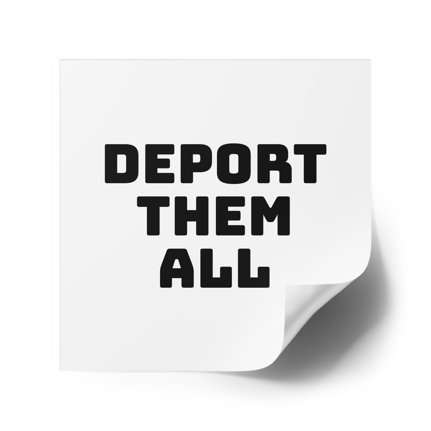 Deport Them All Square Stickers, Indoor\Outdoor