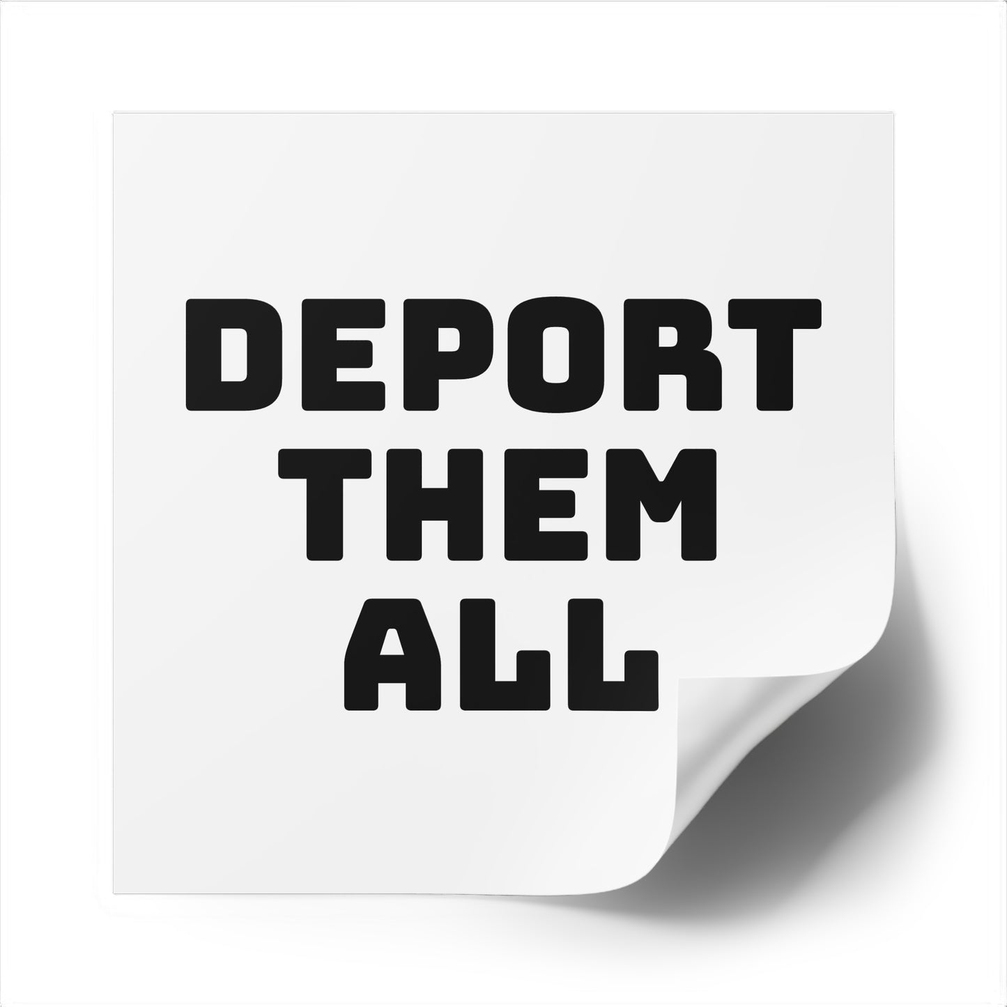 Deport Them All Square Stickers, Indoor\Outdoor