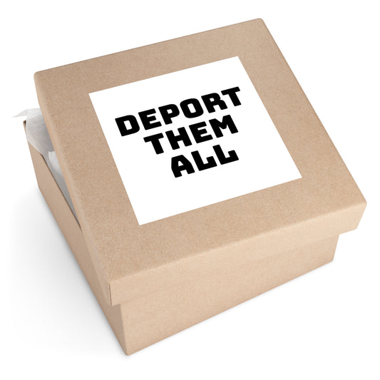 Deport Them All Square Stickers, Indoor\Outdoor