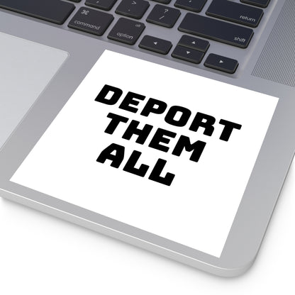 Deport Them All Square Stickers, Indoor\Outdoor